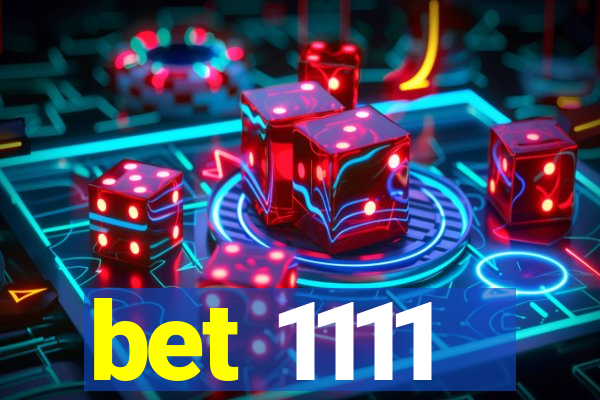 bet 1111